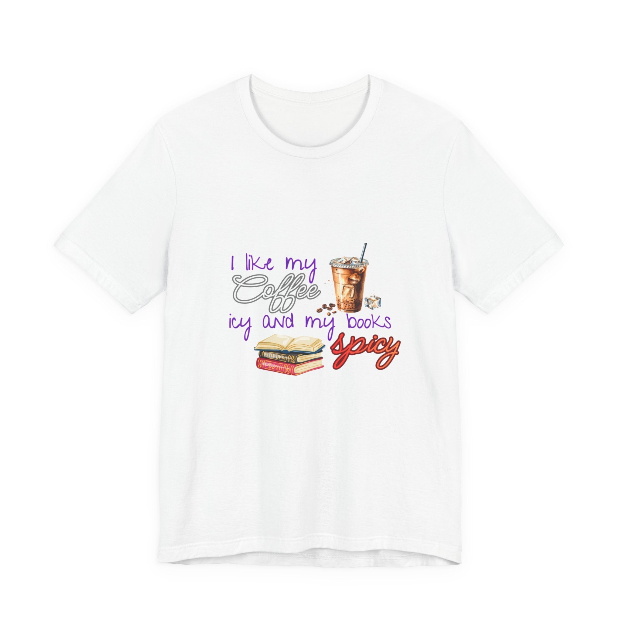 T-Shirt — "I Like My Coffee Icy and My Books Spicy" Graphic Tee (Coffee & Book Lovers)
